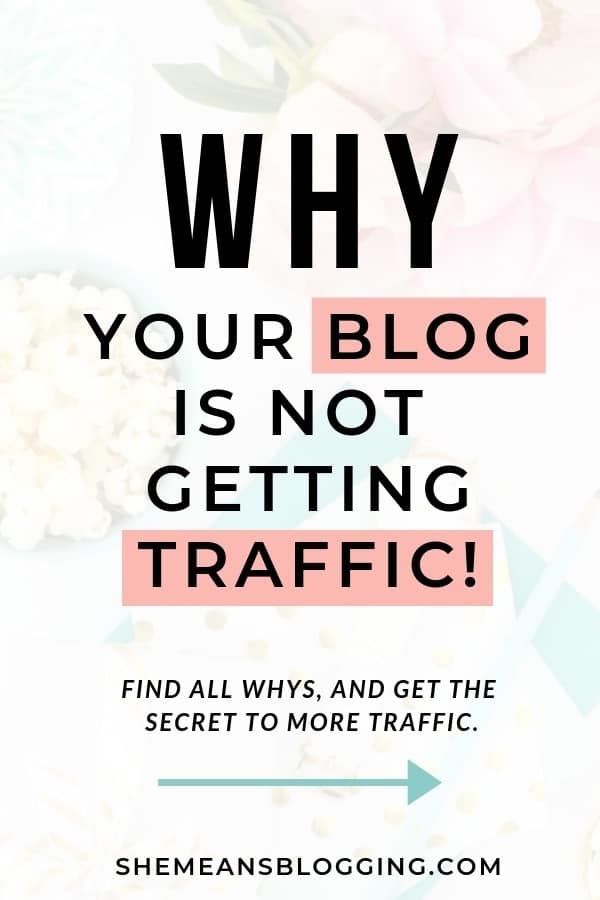Find out why your blog is not getting traffic? What does it take to grow a blog, and get website traffic? How bloggers drive traffic to a website? Learn more than 17 reasons why your blog is not growing! And, how to increase traffic by these blog tips. #blogging #blogger #bloggingtips #blogtraffic