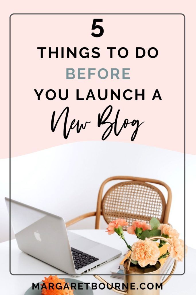 Things To Do Before You Launch A New Blog