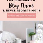 How To Choose A Blog Name That You’ll Love For A Long Time