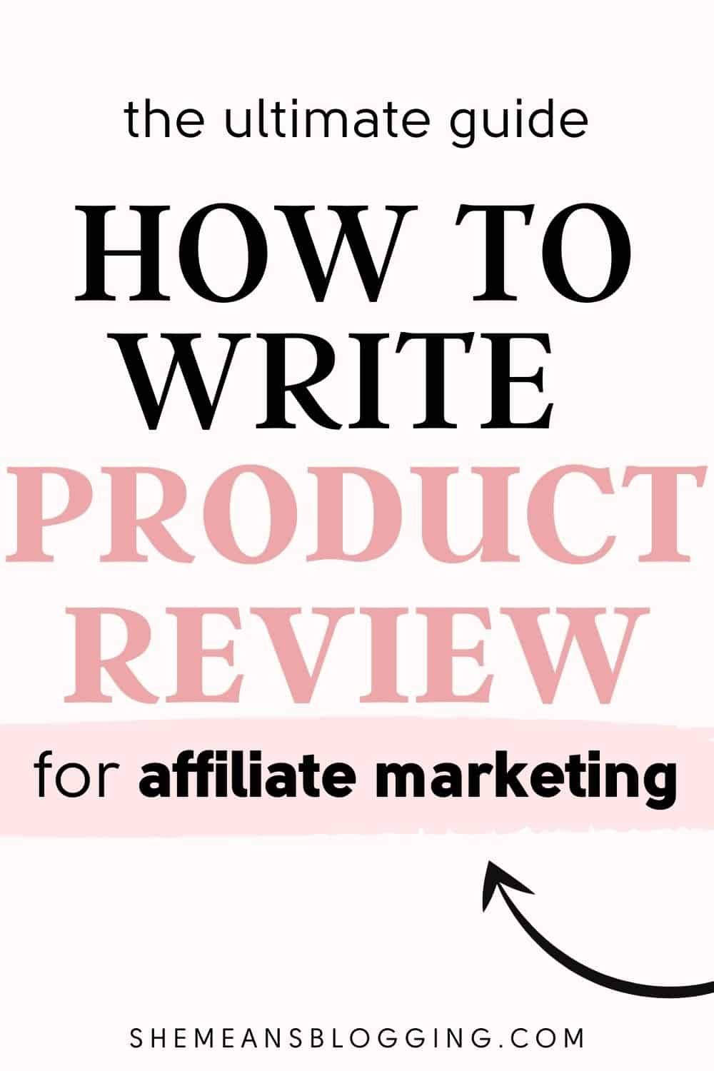 What makes a good affiliate product review? Learn everything on how to write a product review for affiliate marketing. Use this guide to write product reviews 